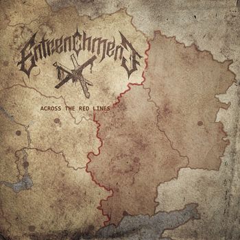 Entrenchment - Across The Red Lines
