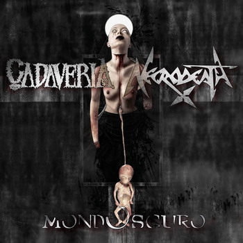 Cadaveria / Necrodeath - Mondoscuro. Split