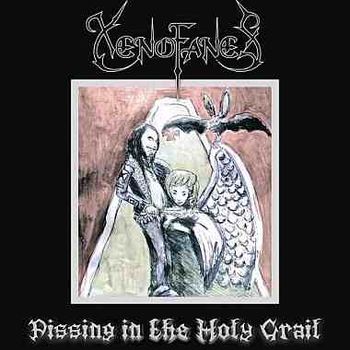Xenofanes - Pissing In The Holy Grail