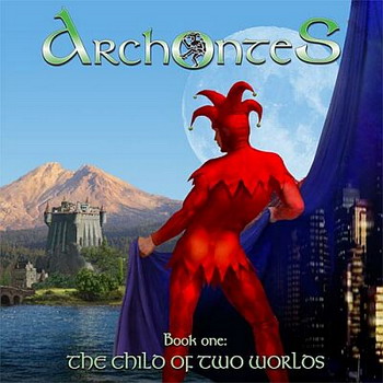 Archontes - Book One: The Child of Two Worlds