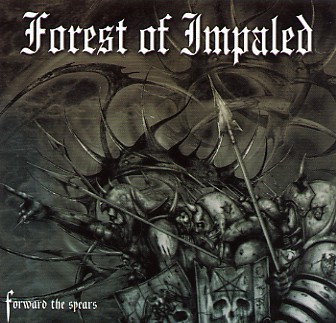Forest Of Impaled - Foward The Spears