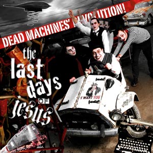 Last Days Of Jesus, The - Dead Machines Revolution