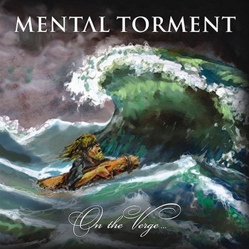 Mental Torment - On The Verge…
