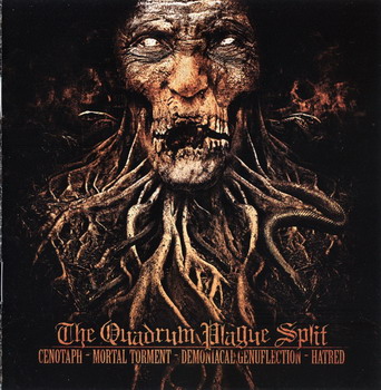 Mortal Torment / Demonical Genuflection / Hatred / Cenotaph - The Quadrum Plague Split