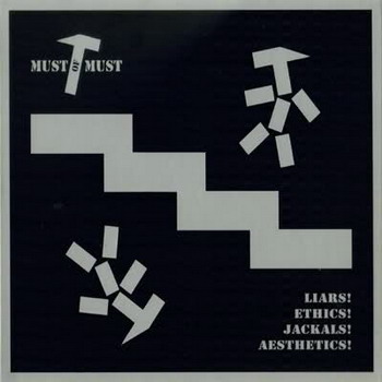 Must Of Must - Liars! Ethics! Jackals! Aesthetics!
