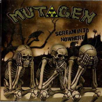 Mutagen - Scream Into Nowhere