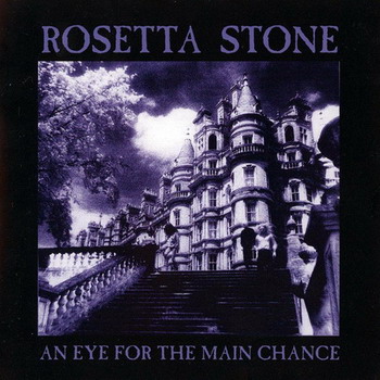 Rosetta Stone - An Eye For The Main Chance