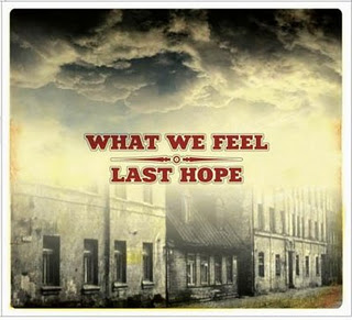 What We Feel / Last Hope - Split