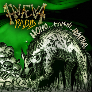 Hyaena Rabid - Homo Homini Hyaena!