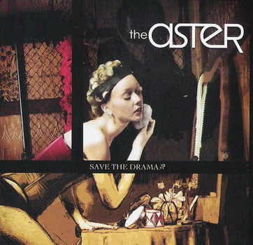 The Aster - Save The Drama