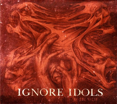 Ignore Idols - Na dve chasti