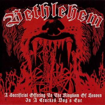 Bethlehem - A Sacrificial Offering to the Kingdom of Heaven in a Cracked Dog's Ear