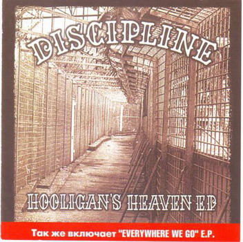 Discipline - Hooligan's Heaven / Everywhere We Go