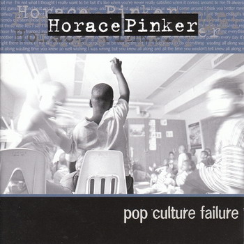 Horace Pinker - Pop Culture Failure