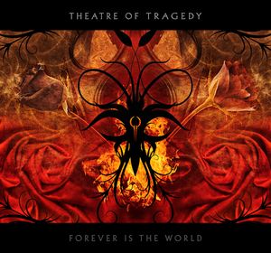 Theatre Of Tragedy - Forever Is The World