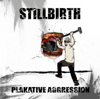 Stillbirth - Plakative aggression