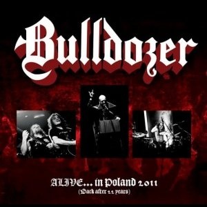 Bulldozer - Alive...In Poland 2011(Back After 22 Years)
