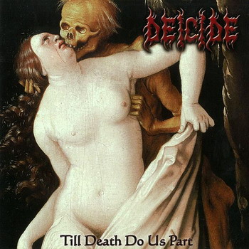 Deicide - Till Death Do Us Part