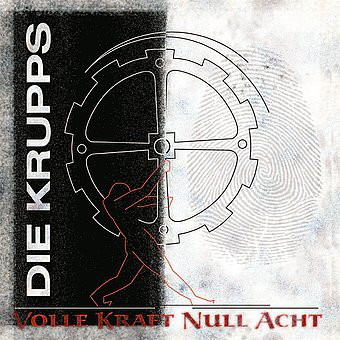 Die Krupps - Volle Kraft Null Acht
