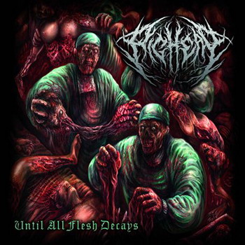 Pighead - Until All Flesh Decays