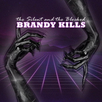 Brandy Kills - The Silent And The Blocked