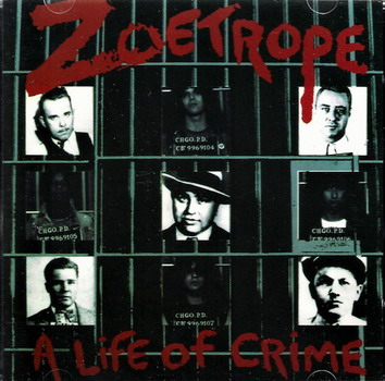 Zoetrope - A Life Of Crime