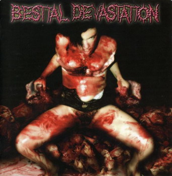 Bestial Devastation - Your Vagina Is Sick…