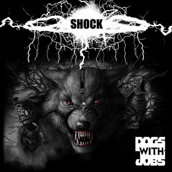 Dogs With Jobs - Shock