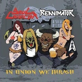 Soul Collector / Reanimator - In Union We Thrash. Split CD