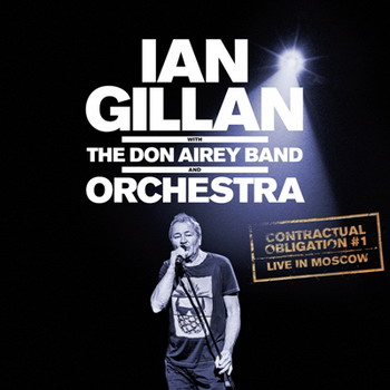 Ian Gillan With The Don Airey Band And Orchestra - Contractual Obligation (Live In Moscow)
