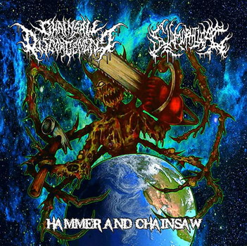 Slamophiliac / Chainsaw Disgorgement - Hammer And Chainsaw. Split CD