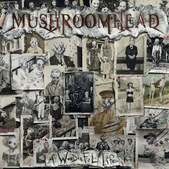 Mushroomhead - A Wonderful Life