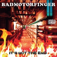 Badmotorfinger - It's Not The End