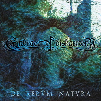 Embrace Of Disharmony - Do Rervm Natvra