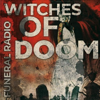 Witches Of Doom - Funeral Radio