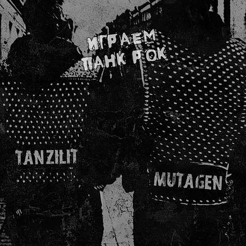 Tanzilit/Mutagen-Igraem pank-rok (Split)