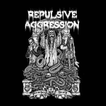Repulsive Aggression - Preachers Of Death