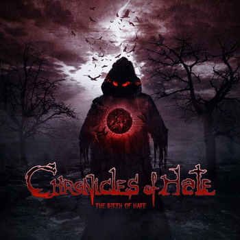 Chronicles Of Hate - The Birth Of Hate