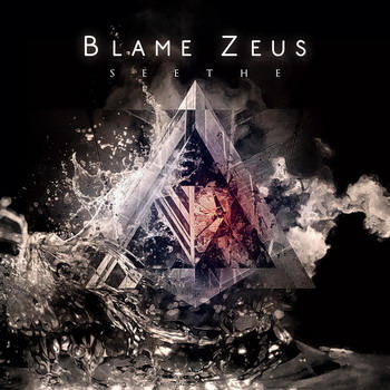 Blame Zeus - Seethe