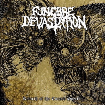 Funebre Devastation - Rebirth Of The Cursed Spectre