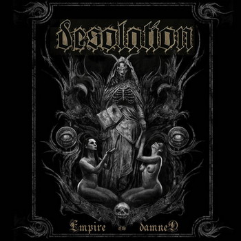 Desolation - Empire Of The Damned