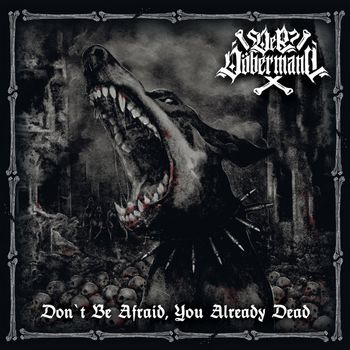 Der Dobermann - Don't Be Afraid, You Already Dead
