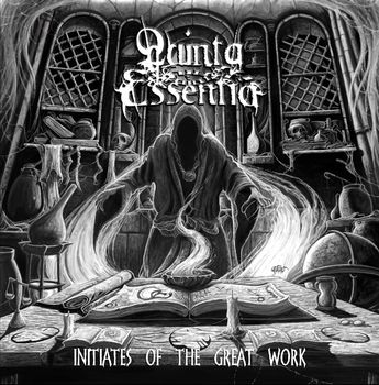 Quinta Essentia - Initiates Of The Great Work