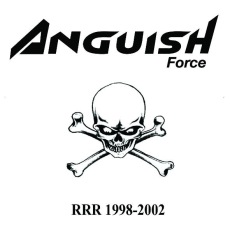 Anguish Force - RRR 1998-2002