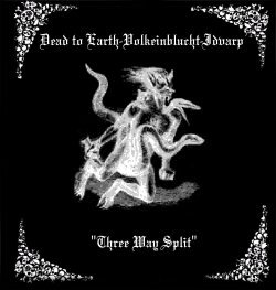 Dead To Earth / Volkeinblucht / Idvarp - Three Way Split