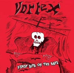 Vortex - First Bite Of The Bats