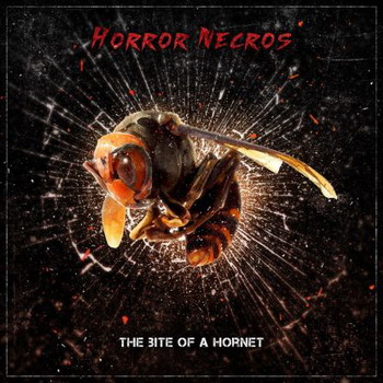 Horror Necros - The Bite Of A Hornet
