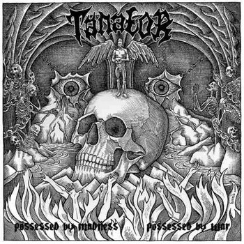Tanator - Possessed By Madness, Possessed By War