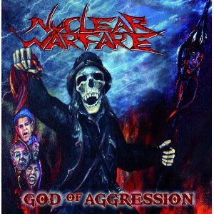 Nuclear Warfare - God  Of Aggression
