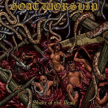 Goat Worship - Shore Of The Dead